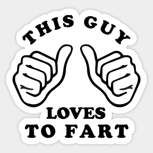 This guy loves to fart Sticker